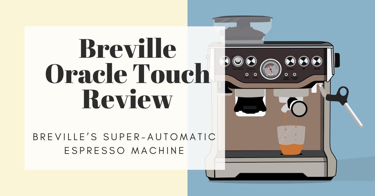 Breville the Oracle Touch Review The Ultimate Barista-Grade Experience